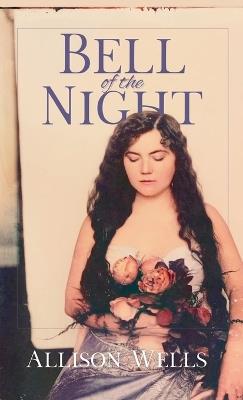 Bell of the Night - Allison Wells - cover
