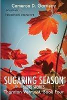 Sugaring Season: Stories from Thornton & Beyond
