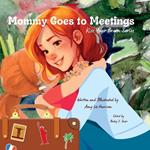 Mommy Goes to Meetings