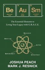 Be Au Sm: The Essential Elements to Living Your Legacy with G.R.A.C.E.