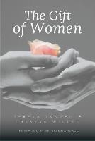 The Gift of Women - Teresa Janzen,Theresa Willen - cover