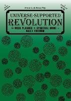 Universe-Supported Revolution: 6-Week Planner + Spiritual Guide = Daily Freedom. 24-hour Clock (Military Time). Gator Green.