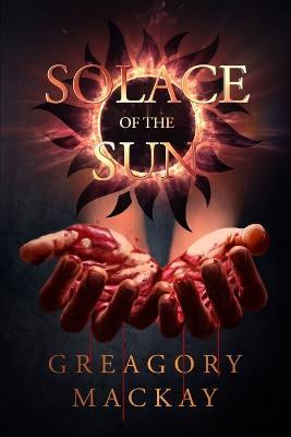 Solace of the Sun - Greagory MacKay - cover
