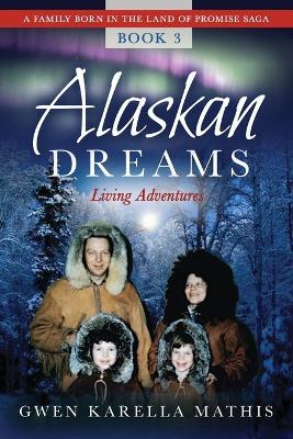 Alaskan Dreams - Gwen Karella Mathis - cover