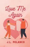 Love Me Again - J L Polanco - cover