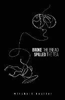 Broke the Bread, Spilled the Tea - Mitchell Kesller - cover