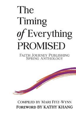 The Timing of Everything PROMISED: Faith Journey Publishing Spring Anthology - cover