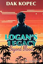 Logan's Legacy Beyond Blood