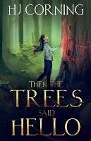Then The Trees Said Hello - Hj Corning - cover
