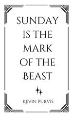 Sunday Is The Mark of The Beast