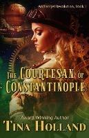 The Courtesan of Constantinople - Tina Holland - cover