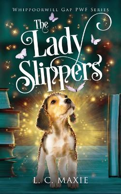 The Lady Slippers - L C Maxie - cover