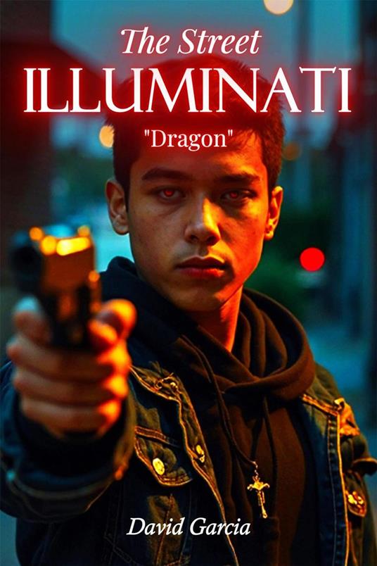 The Street Illuminati: Dragon