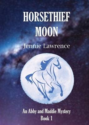 Horsethief Moon - Jennie Lawrence - cover
