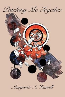 Patching Me Together - Margaret a Harrell - cover