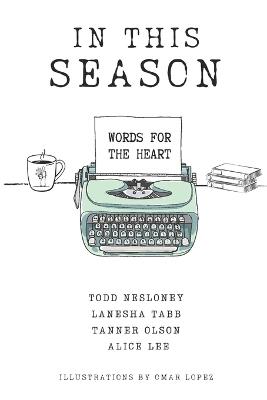 In This Season: Words for the Heart - Lanesha Tabb,Tanner Olson,Alice Lee - cover
