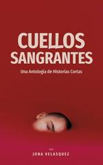 Cuellos Sangrantes: Una Antología de Historias Cortas