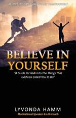 Believe In Yourself: 