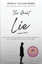 The Great Lie: What All of Hell Wants You to Keep Believing
