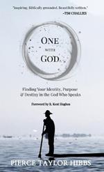 One with God: Finding Your Identity, Purpose, and Destiny in the God Who Speaks