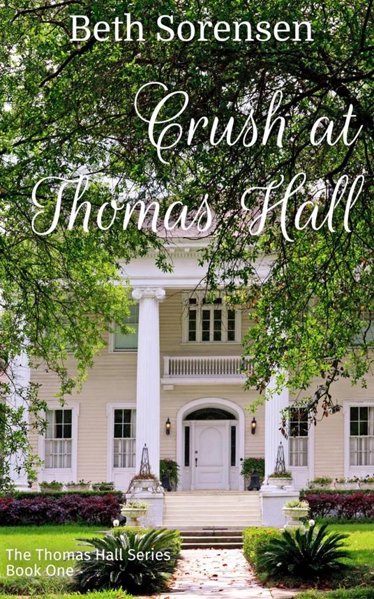 Crush at Thomas Hall: Book One of The Thomas Hall Series
