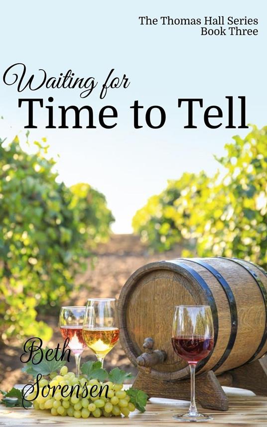 Waiting for Time to Tell: Book Three of The Thomas Hall Series