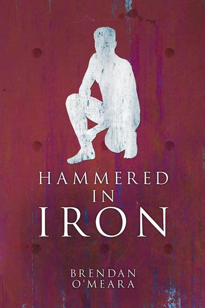 Hammered In Iron - Brendan O'Meara - ebook