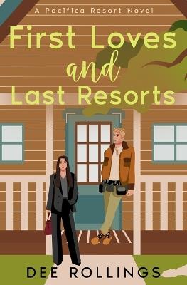 First Loves and Last Resorts - Dee Rollings - cover