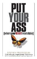 Put Your Ass Where Your Heart Wants to Be