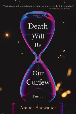 Death Will Be Our Curfew: Poems - Amber Showalter - cover