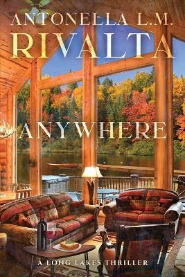 Anywhere - A Long Lakes Thriller - Antonella Rivalta - cover