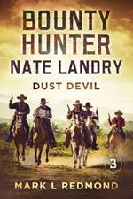 Bounty Hunter Nate Landry: Dust Devil