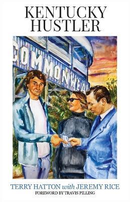 Kentucky Hustler - Terry Hatton,Jeremy Rice - cover