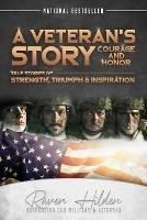 A Veteran's Story Courage and Honor: True stories of Strength, Triumph and Inspiration - Raven Hilden,Trevor Montgomery,Chuck Washington - cover