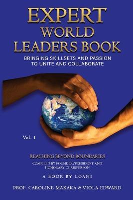 Expert World Leaders: Reaching Beyond Boundaries Volume One - Prof Caroline Makaka,Viola Edward - cover