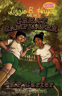 Lizzie B. Hayes and the Great Camp Caper, Second Edition - Kathryn P Carter - cover