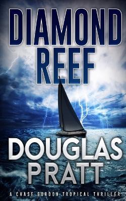 Diamond Reef: A Chase Gordon Tropical Thriller - Douglas Pratt - cover