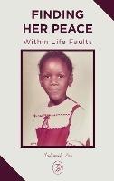 Finding Her Peace: Within Life Faults - Salimah Lee - cover