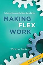 Making Flex Work: Defining Success on Your Own Terms