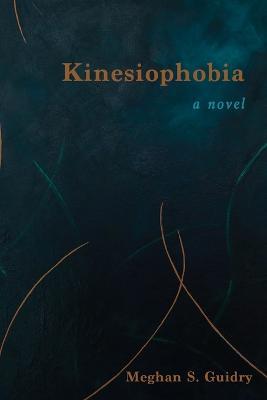 Kinesiophobia - Meghan S Guidry - cover