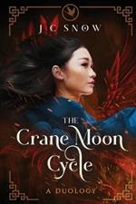 The Crane Moon Cycle: A Duology