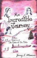 An Incredible Journey: The Curse of the Tribe - Jerry L Maurer - cover