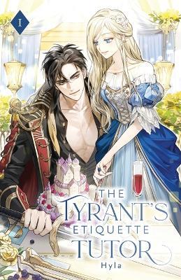 The Tyrant's Etiquette Tutor: Volume I (Light Novel) - Hyla - cover