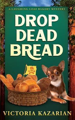 Drop Dead Bread - Victoria Kazarian - cover