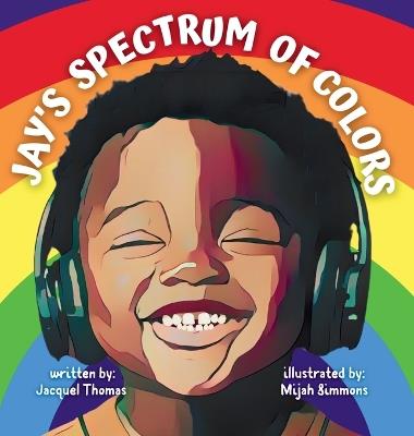 Jay's Spectrum of Colors - Jacquel Thomas - cover