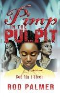 A Pimp In The Pulpit: God Ain't Sleep