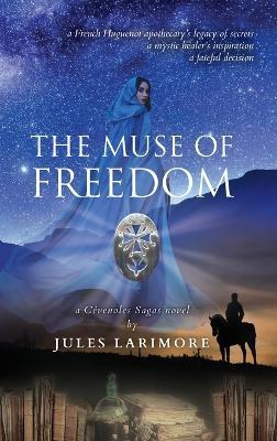 The Muse of Freedom: a Cévenoles Sagas novel - Jules Larimore - cover