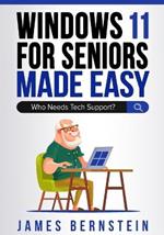 Windows 11 for Seniors Made Easy: Who Needs Tech Suppor?