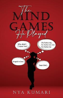 The Mind Games He Played - Nya Kumari - cover