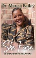 She Force: 21-Day Devotion and Journal - Marcia Bailey - cover